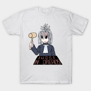 Judge in dreads T-Shirt